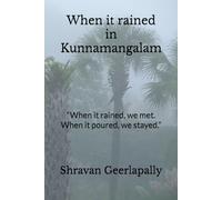 When it rained in Kunnamangalam: “When it rained, we met. When it poured, we stayed.”