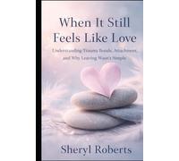 When It Still Feels Like Love: Understanding Trauma Bonds, Attachment, and Why Leaving Wasn’t Simple (The Personal Power Series)