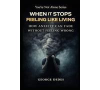 When It Stops Feeling Like Living: How Anxiety Can Fade Without Feeling Wrong (You're Not Alone)