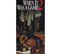 When It Was a Game 2 [USA] [VHS]