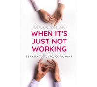 When It's Just Not Working: A Practical Divorce Guide for Stay-At-Home Moms