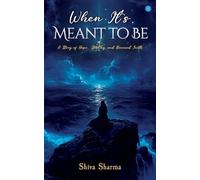When It's Meant to Be: A Story of Hope, Destiny, and Renewed Faith