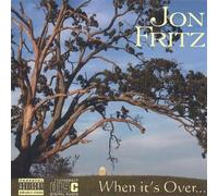 When Its Over by Jon Fritz (2004-05-03)