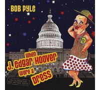 When J. Edgar Hoover Wore a Dress