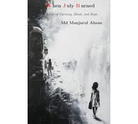 When July Burned: A Novel of Uprising, Blood, and Hope