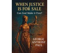When Justice Is for Sale: Can God Make it Free?