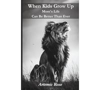 When Kids Grow Up Mom's Life Can Be Better Than Ever