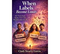 When Labels Become Limits: How Words Shape Identity, Power, and Who We’re Allowed to Be