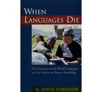 When Languages Die: The Extinction of the World's Languages and the Erosion of Human Knowledge