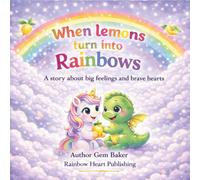 When lemons turn into rainbows: A little story about big feelings