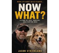 When Life Didn't Go as Planned... Now What?: A Real Story of Loss, Survival, and Finding Purpose Again