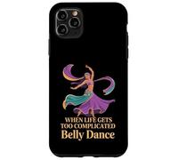 When Life Gets Too Complicated Belly Dance - Carcasa para iPhone 11 Pro MAX