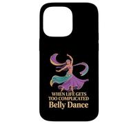 When Life Gets Too Complicated Belly Dance - Carcasa para iPhone 14 Pro MAX