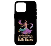 When Life Gets Too Complicated Belly Dance - Carcasa para iPhone 16 Pro MAX