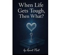 When Life Gets Tough, Then What?