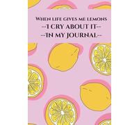 When Life Gives Lemons: A Journal for Emotional Release and Reflection: A Simple Space to Vent, Reflect, and Heal Through Writing with a cute aesthetic cover
