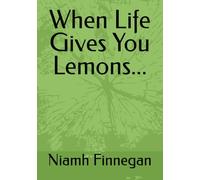 When Life Gives You Lemons...