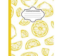 When Life Gives You Lemons Composition Notebook: Bright Citrus-Themed Softcover Notebook | 120 College-Ruled Pages | 7.5" x 9.25" | Fresh, Fun & Functional