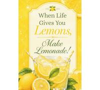 When Life Gives You Lemons, Make Lemonade Journal; (Diary, Notebook)