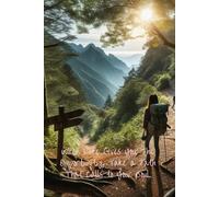 When life gives you the opportunity, take a path that calls to your soul.: Outdoor Themed Notebook,120 pages, Ideal for Anyone who Loves to Journal