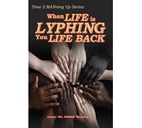 When Life is Lyphing you Life Back