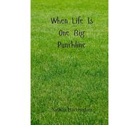 When Life Is One Big Punchline