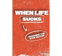 When Life Sucks: Managing the Suck Factor