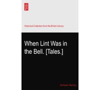 When Lint Was in the Bell. [Tales.]