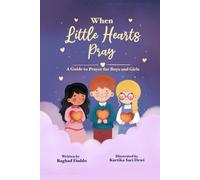 When Little Hearts Pray: A Guide to Prayer for Boys and Girls