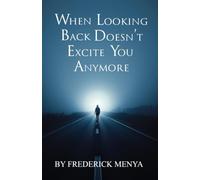 When Looking Back Doesn't Excite You Anymore