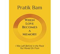 When Love Becomes a Memory: I Was Left Behind in the Place You Moved On From: 7 (The Quiet Love Collection)