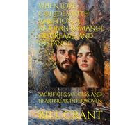 WHEN LOVE COLLIDES WITH AMBITION: A MODERN ROMANCE OF DREAMS AND DISTANCE: SACRIFICES, SUCCESS, AND HEARTBREAK INTERWOVEN