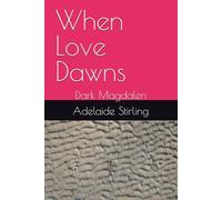 When Love Dawns: Dark Magdalen