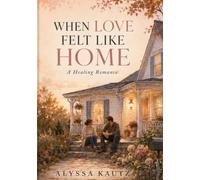 When Love Felt Like Home