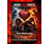 When Love Hurts: Toxic Relationships: Self-Help Guide Understanding Trauma Bonds