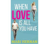 When Love Is All You Have: A Sweet Single Dad Next Door Neighbor Romance (Callahan Brothers Series)