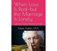 When Love Is Real-but the Marriage Is Lonely: Understanding Neurodiverse Relationships, Grieving What Didn’t Happen, and Building a Meaningful Life Anyway
