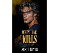 When Love Kills: Dark Mafia Romance: 3 (The Anatomy of Obsession)