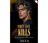 When Love Kills: Mafia Romance (Français): 3 (The Anatomy of Obsession (Français))