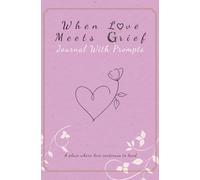 When Love Meets Grief: Lined Journal Companion with Prompts for Healing, Remembrance, and Writing Through Loss - Magenta Colored - Portable 5.25 x 8 in Sized