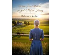 When Love Returns in God’s Perfect Timing (Large Print Edition): A Wholesome Amish Second Chance Romance (Blessingfield Amish Hearts Large Print)