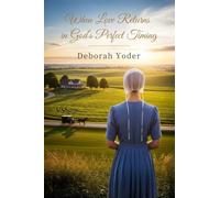 When Love Returns in God's Perfect Timing: A Blessingfield Amish Second Chance Romance: 1 (Blessingfield Amish Hearts)