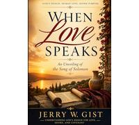 When Love Speaks: An Unveiling of the Song of Solomon (When Love Speaks Series)
