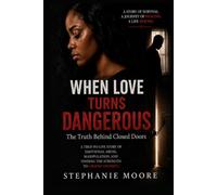 When Love Turns Dangerous: The Truth Behind Closed Doors