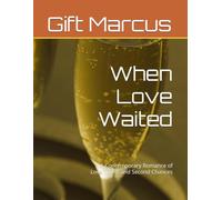 When Love Waited: A Contemporary Romance of Love, Trust, and Second Chances