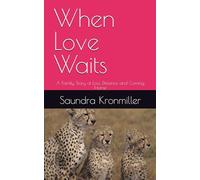 When Love Waits: A Family Story of Loss, Distance and Coming Home