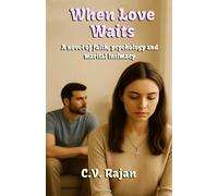 When Love Waits: A Novel of Faith, Psychology and Marital Intimacy