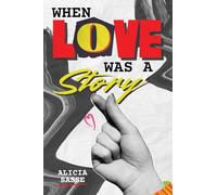 When Love Was a Story