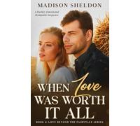 When Love was Worth it All: An Emotional Romantic Suspense (LOVE BEYOND THE FAIRYTALE)