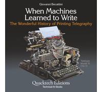 When Machines Learned to Write: The Wonderful History of Printing Telegraphy (Technical Art Books)